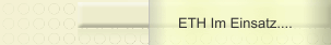 ETH Im Einsatz....