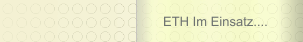 ETH Im Einsatz....